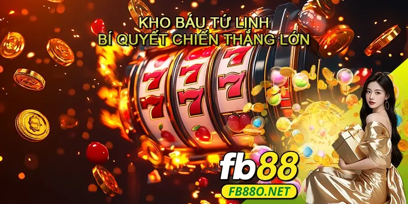 Kho báu tứ linh – Bí quyết và kinh nghiệm giúp bạn chiến thắng lớn